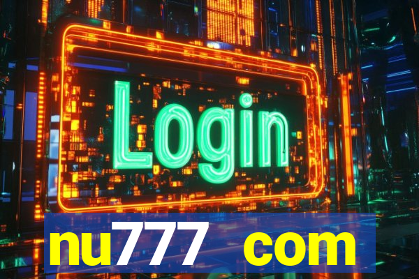 nu777 com plataforma de jogos